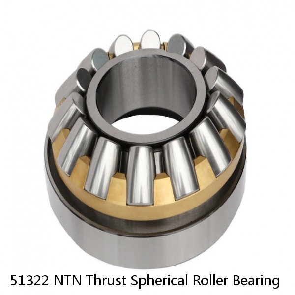 51322 NTN Thrust Spherical Roller Bearing