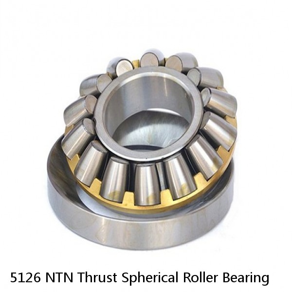 5126 NTN Thrust Spherical Roller Bearing