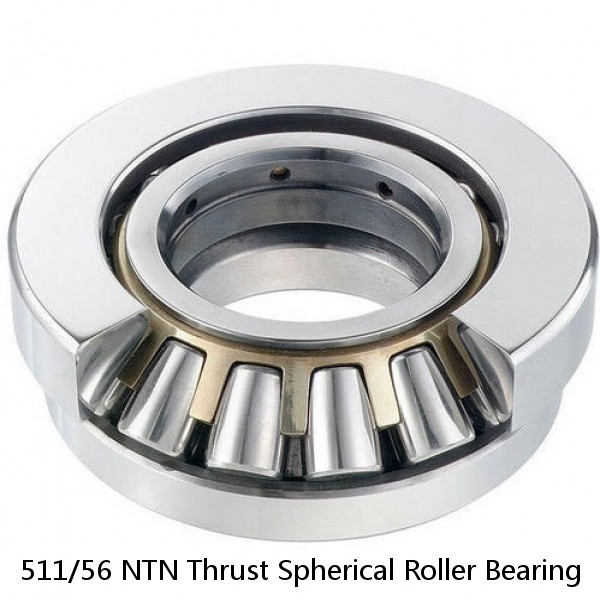 511/56 NTN Thrust Spherical Roller Bearing
