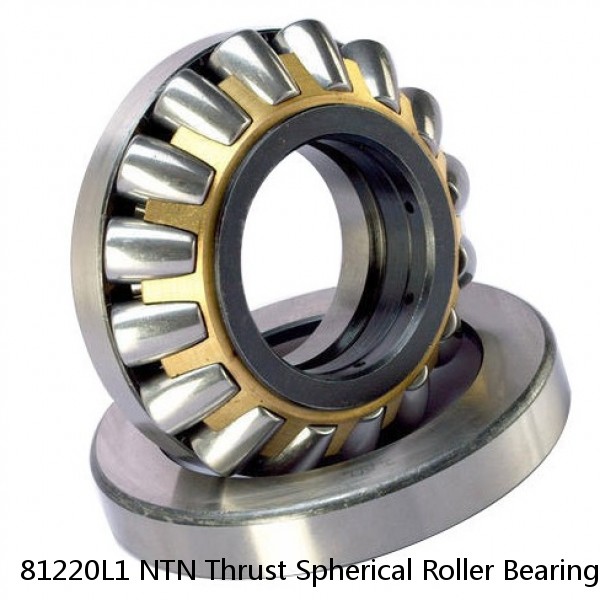 81220L1 NTN Thrust Spherical Roller Bearing